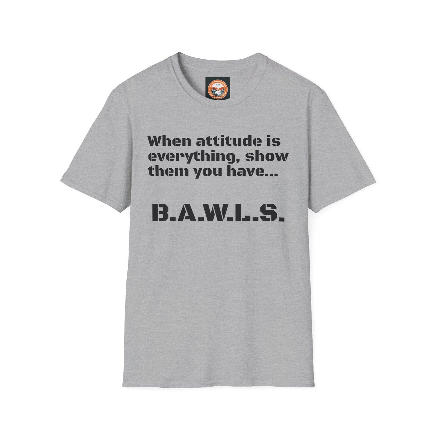 B.A.W.L.S. Bad Attitude T-Shirt - Casual Statement Tee for Confidence and Expression