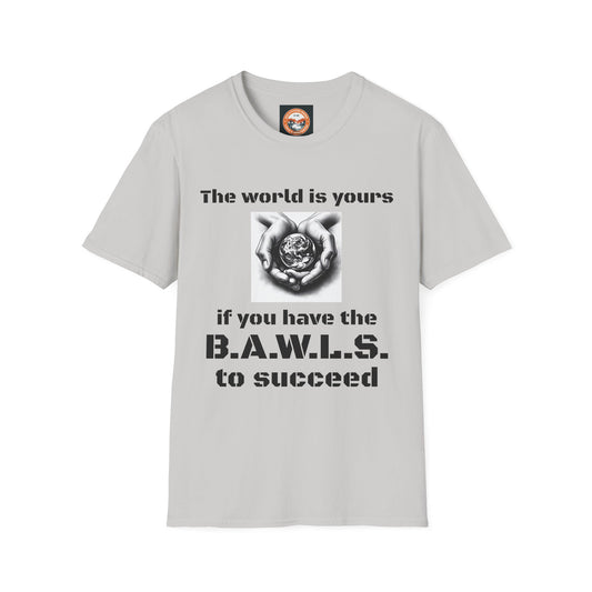 Inspirational B.A.W.L.S. Unisex T-Shirt - Motivation & Empowerment Apparel