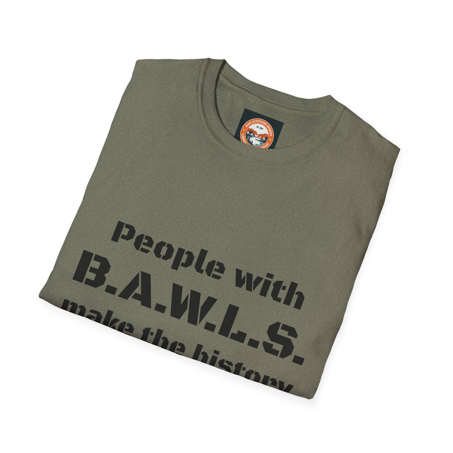 People with B.A.W.L.S. Inspirational Unisex Softstyle T-Shirt