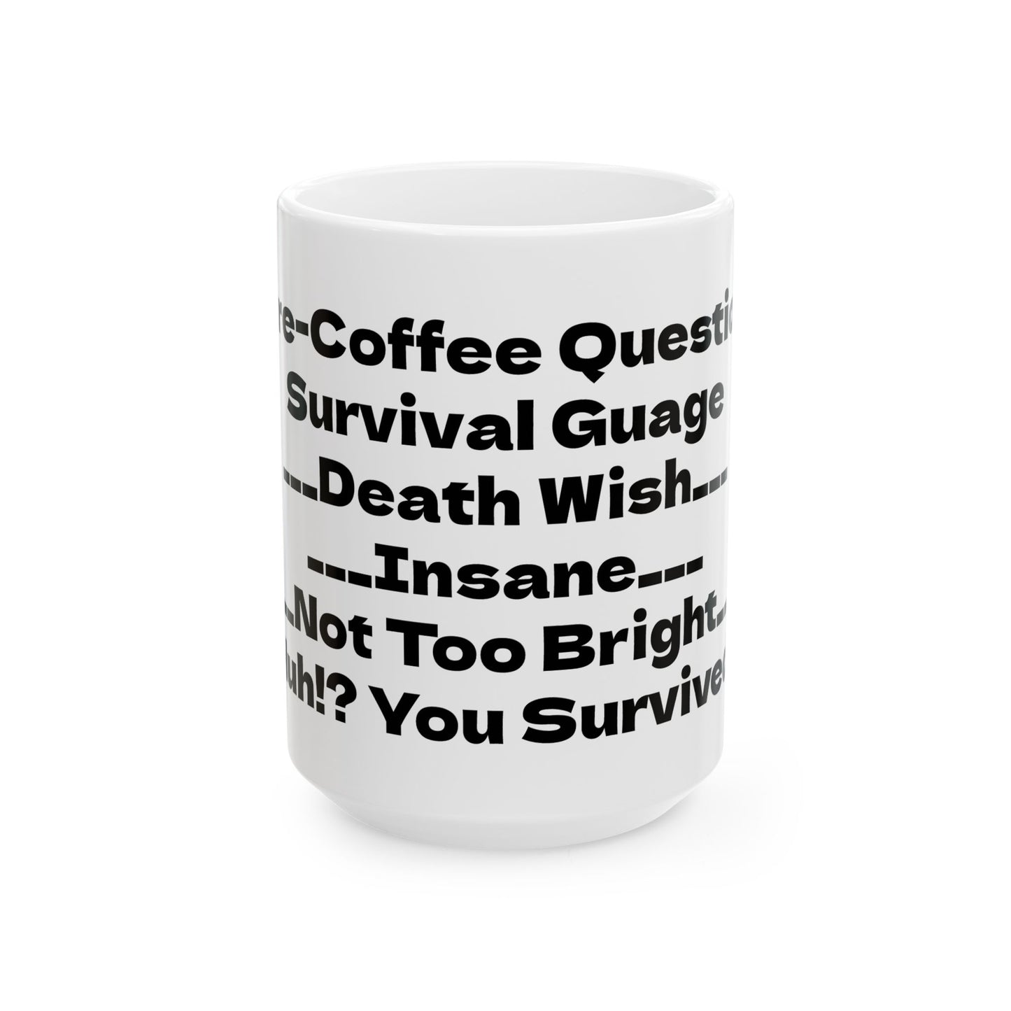 Gamer Survival Mug - Coffee Questions, Death Wish, Insane - Funny Drinking Cup, Gift for Gamers, Coffee Lovers, Humor Mugs