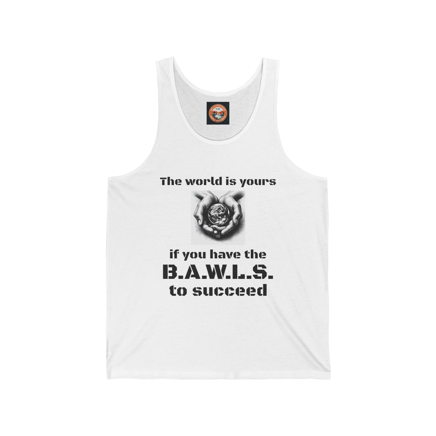 Motivational Unisex Jersey Tank - "The World is Yours" B.A.W.L.S. Design