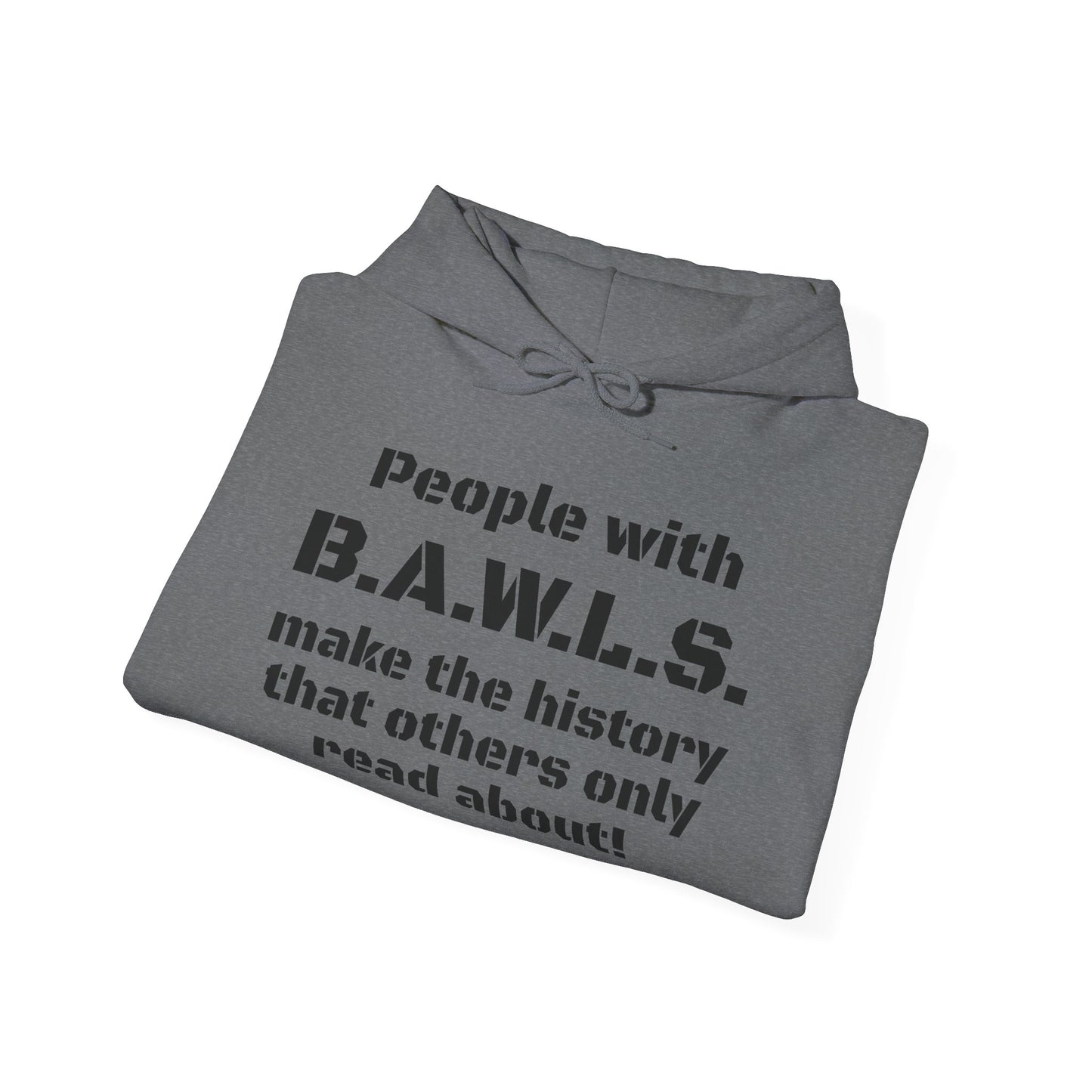 B.A.W.L.S. Inspirational Hoodie - Unisex Heavy Blend™ Sweatshirt for Bold Individuals
