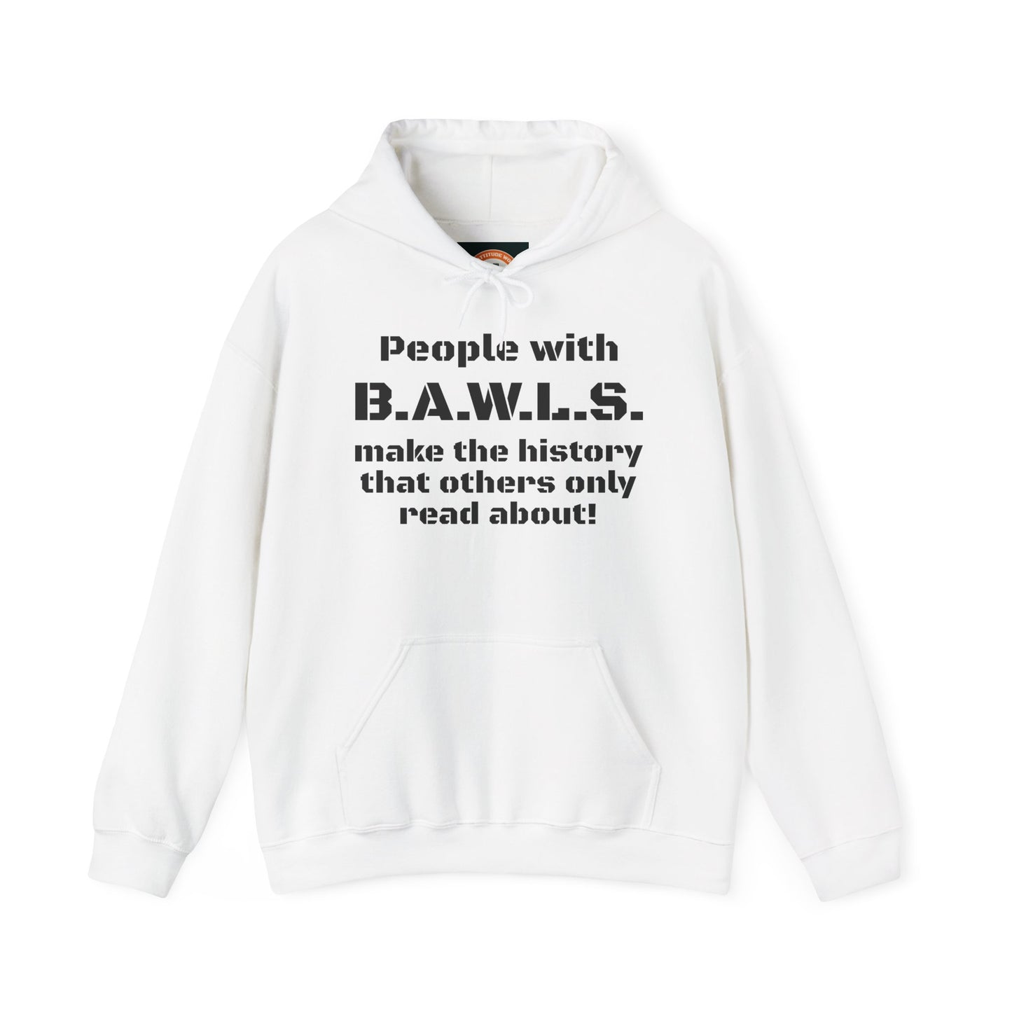 B.A.W.L.S. Inspirational Hoodie - Unisex Heavy Blend™ Sweatshirt for Bold Individuals