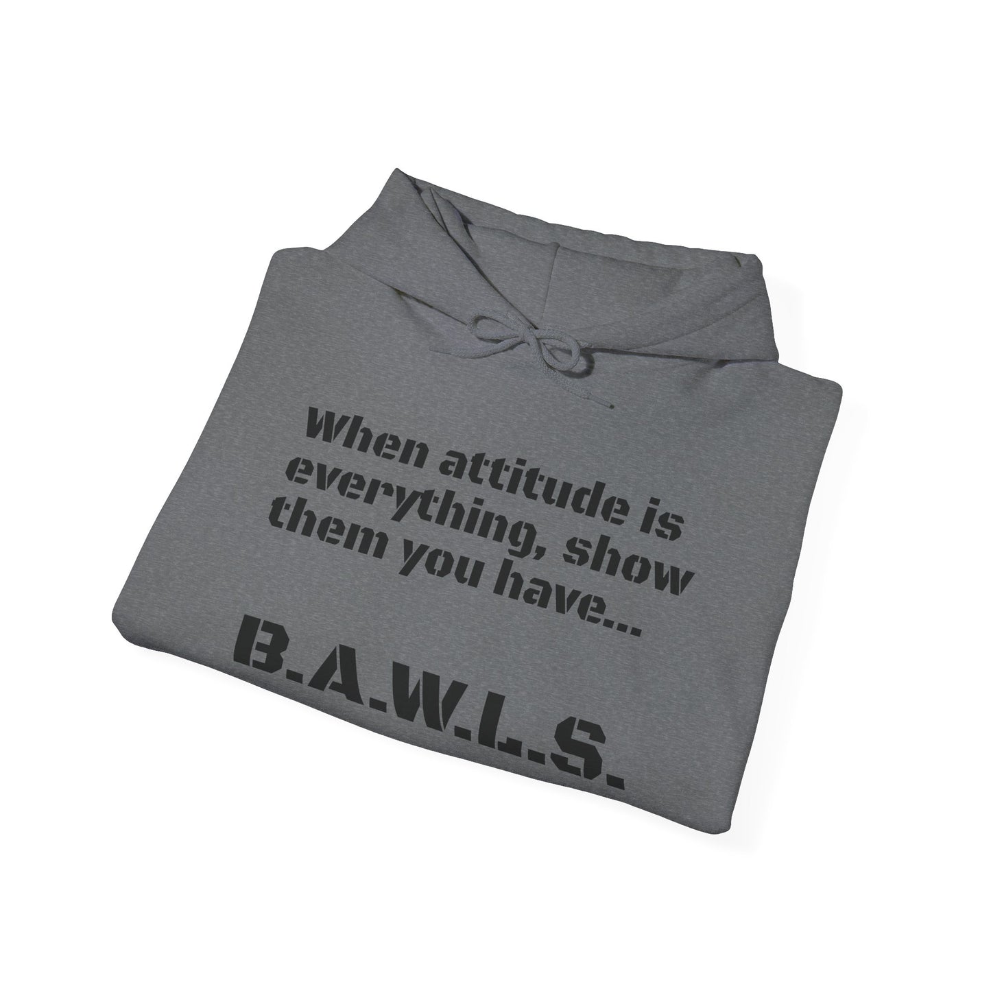 B.A.W.L.S. Unisex Hooded Sweatshirt - Attitude & Style Statement