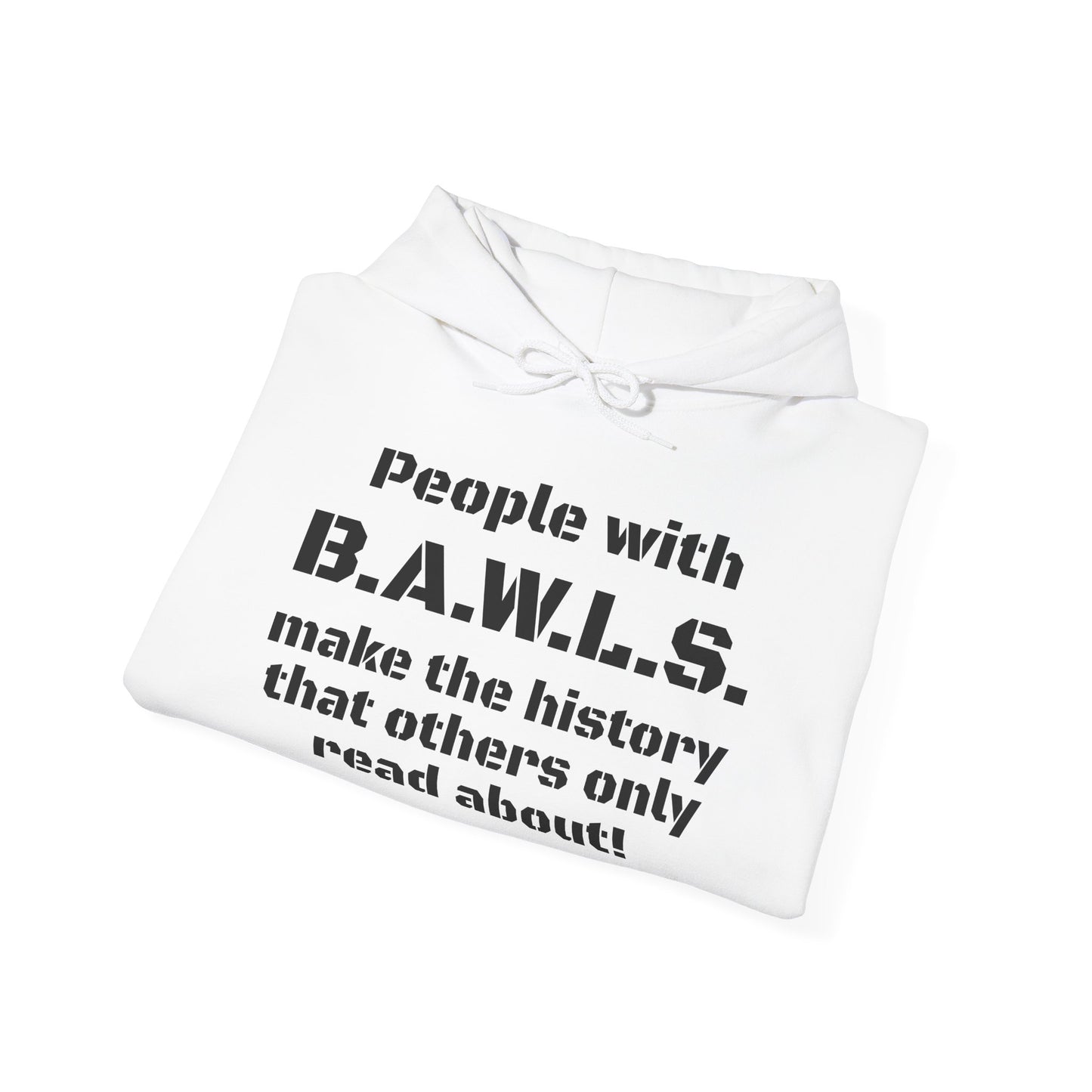 B.A.W.L.S. Inspirational Hoodie - Unisex Heavy Blend™ Sweatshirt for Bold Individuals