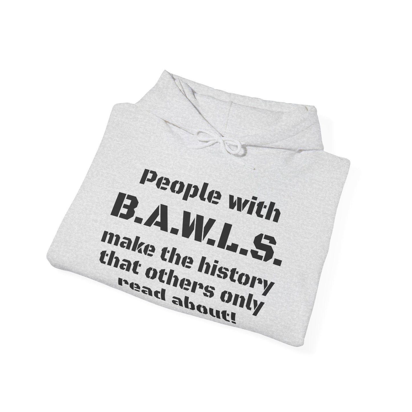 B.A.W.L.S. Inspirational Hoodie - Unisex Heavy Blend™ Sweatshirt for Bold Individuals