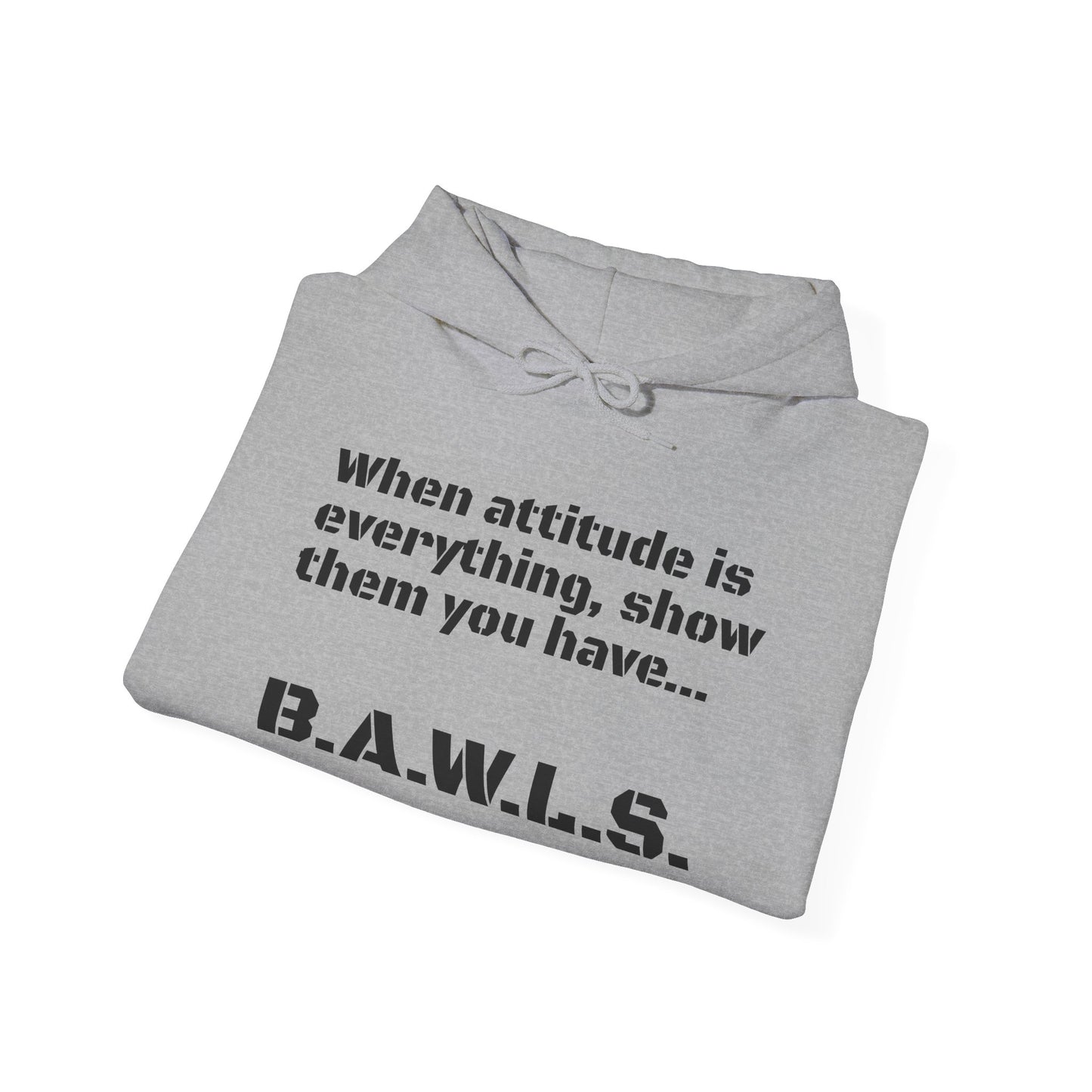 B.A.W.L.S. Unisex Hooded Sweatshirt - Attitude & Style Statement