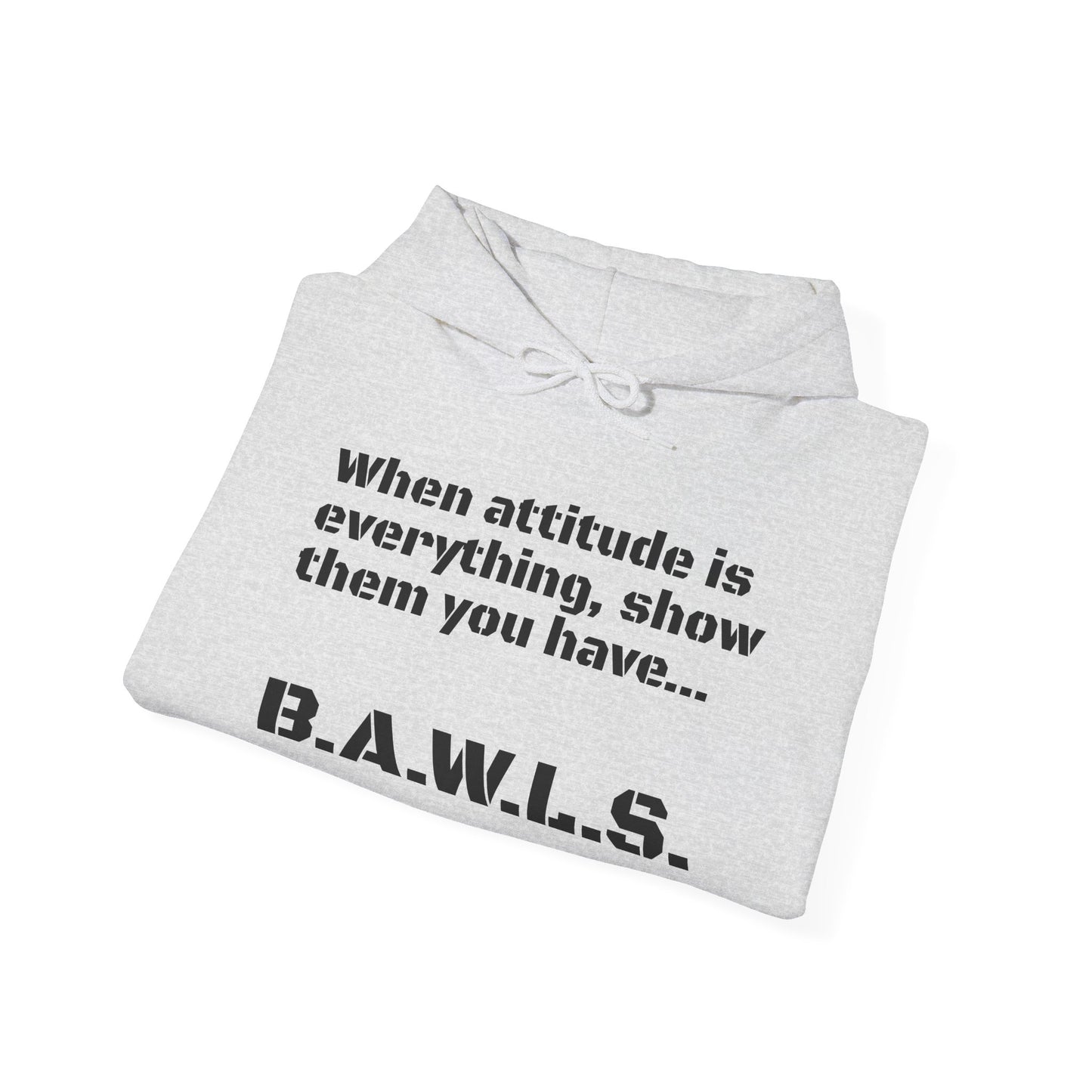B.A.W.L.S. Unisex Hooded Sweatshirt - Attitude & Style Statement